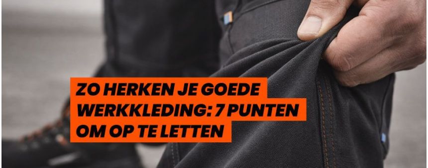 20260116-Herock-BLOG-Zo-herken-je-goede-kwaliteit-werkkleding-7-punten-om-op-te-letten-list